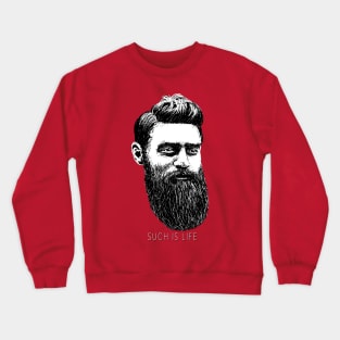 Ned Kelly Such Is Life Crewneck Sweatshirt